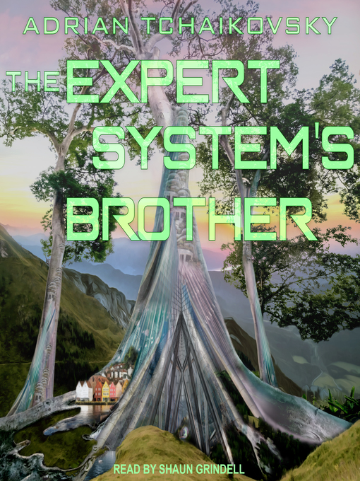 Title details for The Expert System's Brother by Adrian Tchaikovsky - Available